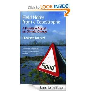 Field Notes from a Catastrophe: Climate Change   Is Time Running Out 
