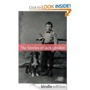 The Complete Stories of Jack London (Annotated with essays and 