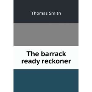  The barrack ready reckoner: Thomas Smith: Books