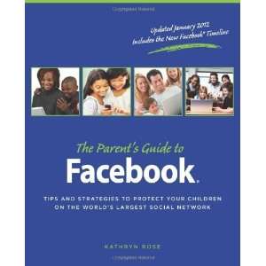  The Parents Guide to Facebook Tips and Strategies to 