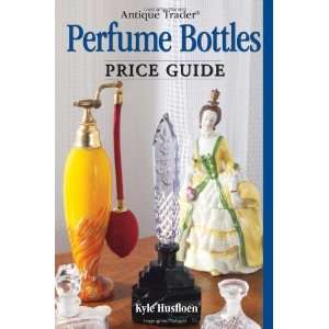   Trader Perfume Bottles Price Guide [Paperback]: Kyle Husfloen: Books