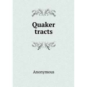  Quaker tracts Anonymous Books