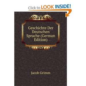  Geschichte Der Deutschen Sprache (German Edition): Jacob 