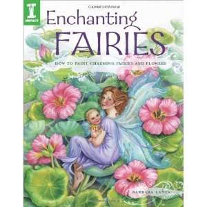   Paint Charming Fairies and Flowers [Paperback]: Barbara Lanza: Books