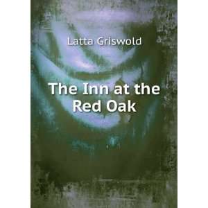  The Inn at the Red Oak Latta Griswold Books