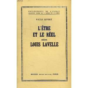   selon Louis Lavelle. ( Philosophie de l Esprit) . Paule Levert Books