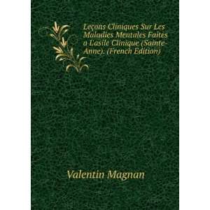   asile Clinique (Sainte Anne). (French Edition) Valentin Magnan Books