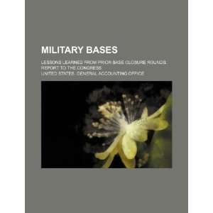  Military bases lessons learned from prior base closure 