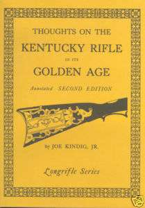 Thoughts on the Kentucky Rifle in Its Golden Age 9780873870481  