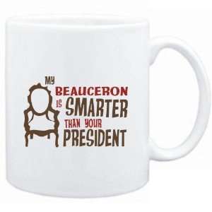  Mug White  MY Beauceron IS SMARTER THAN YOUR PRESIDENT 