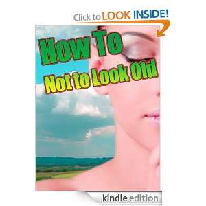 How To Not to Look Old ST. Rose  Kindle Store