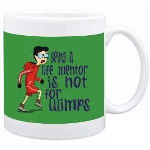 Being a Life Mentor is not for wimps Occupations Mug (Green, Ceramic 