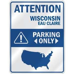 ATTENTION  EAU CLAIRE PARKING ONLY  PARKING SIGN USA CITY WISCONSIN