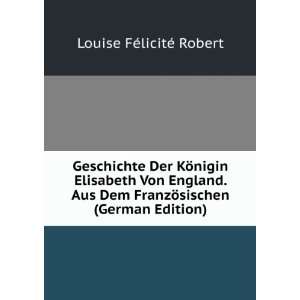   FranzÃ¶sischen (German Edition): Louise FÃ©licitÃ© Robert: Books