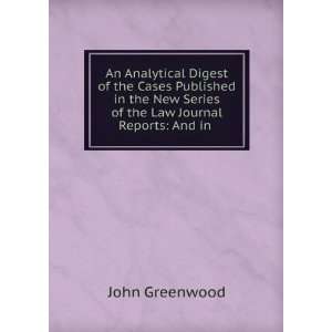   New Series of the Law Journal Reports: And in .: John Greenwood: Books