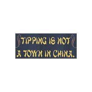 Tipping Is Not A Town In China Wooden Sign