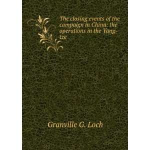   in the Yang Tze Kiang and Treaty of Nanking: Granville G. Loch: Books