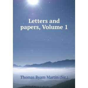  Letters and Papers, Volume 1 Thomas Byam Martin Books