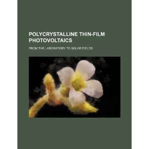 Polycrystalline thin film photovoltaics from the laboratory to solar 