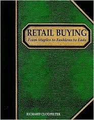 Retail Buying From Staples to Fashion to Fads, (0827350589), Richard 