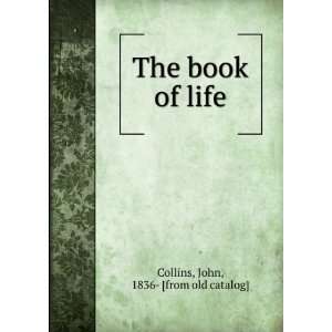    The book of life: John, 1836  [from old catalog] Collins: Books