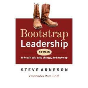  Bootstrap Leadership 50 Ways to Break Out, Take Charge 