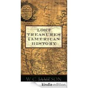 Lost Treasures of American History W.C. Jameson  Kindle 