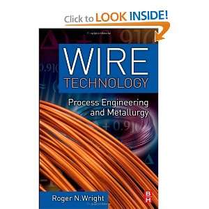  Wire Technology Process Engineering and Metallurgy 