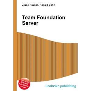  Team Foundation Server Ronald Cohn Jesse Russell Books