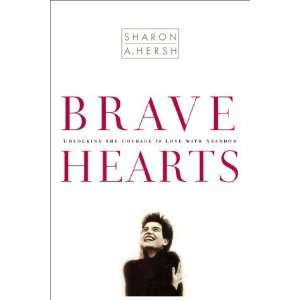  Bravehearts Unlocking the Courage to Love with Abandon 