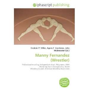  Manny Fernandez (Wrestler) (9786132838094) Frederic P 
