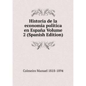 Historia de la economia politica en EspaÃ±a Volume 2 (Spanish 