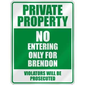   PROPERTY NO ENTERING ONLY FOR BRENDON  PARKING SIGN