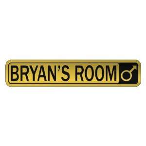   BRYAN S ROOM  STREET SIGN NAME
