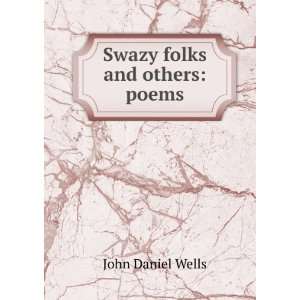  Swazy folks and others poems John Daniel Wells Books