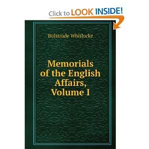   the English Affairs, Volume I Bulstrode Whitlocke  Books