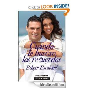 Cuando te buscan los recuerdos (Spanish Edition): Edgar Escobart 