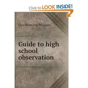    Guide to high school observation Guy Montrose Whipple Books