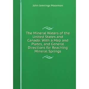   Directions for Reaching Mineral Springs: John Jennings Moorman: Books