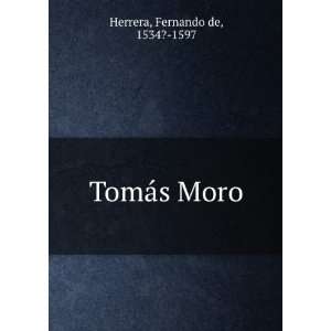  TomÃ¡s Moro. Fernando de, 1534? 1597 Herrera Books