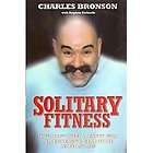 Solitary Fitness by Charles Bronson 2007, Paperback, New  