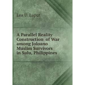   Joloano Muslim Survivors in Sulu, Philippines: Lea U. Laput: Books