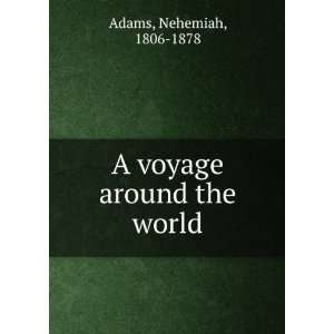  A voyage around the world Nehemiah Adams Books