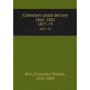  Calendari catalÃ¡ del any 1865 1882. 1877 79 Francisco 