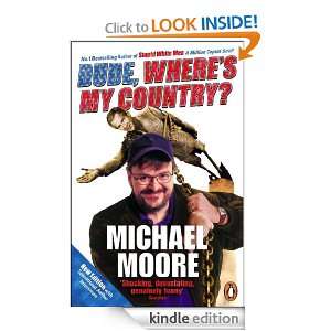 Dude, Wheres My Country? Michael Moore  Kindle Store