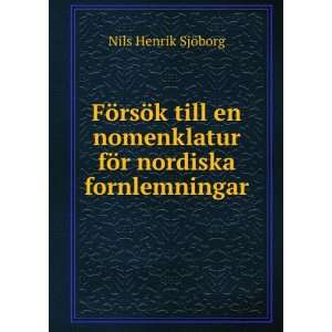   fÃ¶r nordiska fornlemningar: Nils Henrik SjÃ¶borg: Books