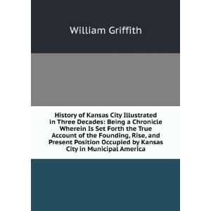   Occupied by Kansas City in Municipal America William Griffith Books