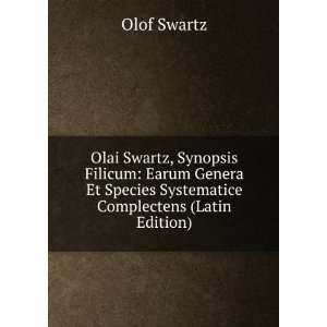   Et Species Systematice Complectens (Latin Edition): Olof Swartz: Books