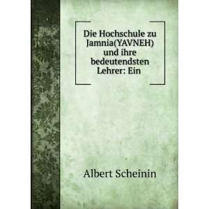   (YAVNEH) und ihre bedeutendsten Lehrer: Ein .: Albert Scheinin: Books
