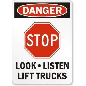  Danger Stop Look Listen Lift Trucks Aluminum Sign, 14 x 
